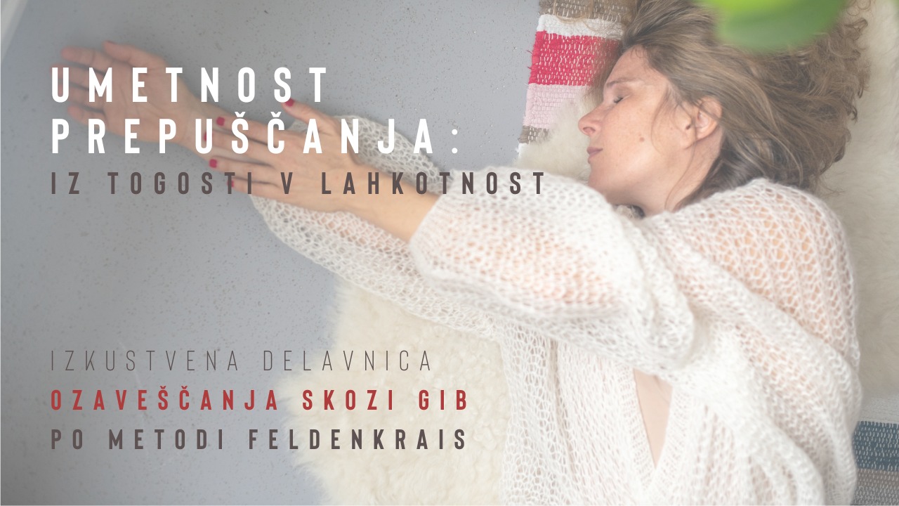 You are currently viewing UMETNOST PREPUŠČANJA: IZ TOGOSTI V LAHKOTNOST